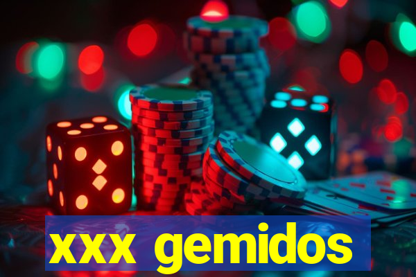 xxx gemidos